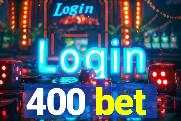 400 bet